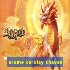 erome kerolay chaves